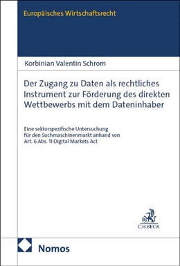 Abbildung von Schrom | Der Zugang zu Daten als rechtliches Instrument zur Förderung des direkten Wettbewerbs mit dem Dateninhaber | 1. Auflage | 2026 | beck-shop.de