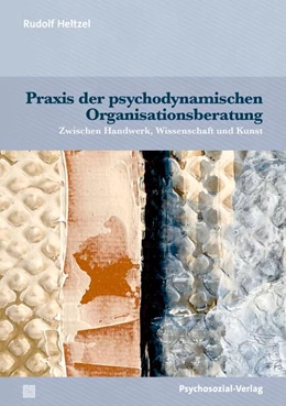 Abbildung von Heltzel | Praxis derpsychodynamischen Organisationsberatung | 1. Auflage | 2025 | beck-shop.de