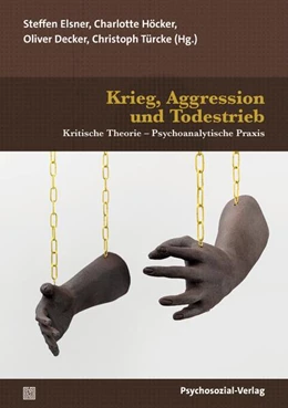 Abbildung von Elsner / Höcker | Krieg, Aggression und Todestrieb | 1. Auflage | 2025 | beck-shop.de
