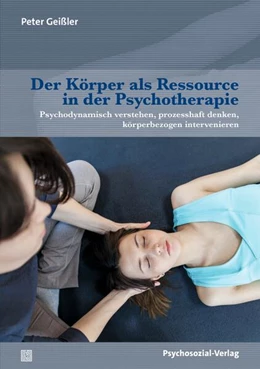 Abbildung von Geißler | Der Körper als Ressource in der Psychotherapie | 1. Auflage | 2025 | beck-shop.de