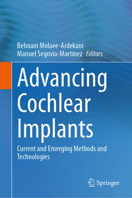 Abbildung von Molaee-Ardekani / Segovia-Martinez | Advancing Cochlear Implants | 1. Auflage | 2026 | beck-shop.de