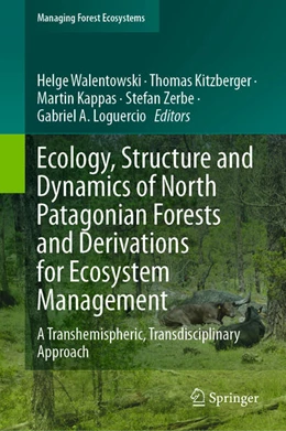 Abbildung von Walentowski / Kitzberger | Ecology, Structure and Dynamics of North Patagonian Forests and Derivations for Ecosystem Management | 1. Auflage | 2026 | beck-shop.de