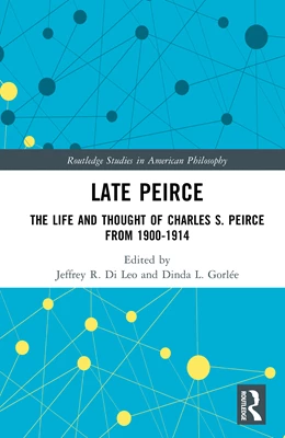 Abbildung von Gorlee / Di Leo | Late Peirce | 1. Auflage | 2026 | beck-shop.de