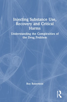 Abbildung von Robertson | Injecting Substance Use, Recovery and Critical Harms | 1. Auflage | 2026 | beck-shop.de
