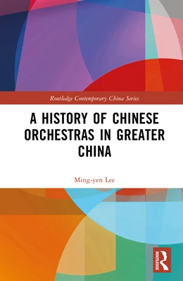 Abbildung von Lee | A History of Chinese Orchestras in Greater China | 1. Auflage | 2026 | beck-shop.de