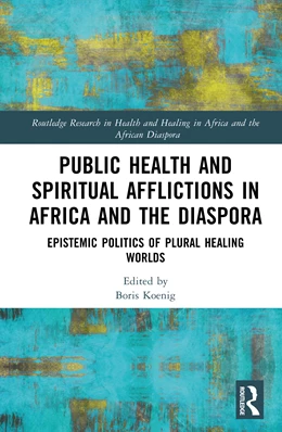 Abbildung von Koenig | Public Health and Spiritual Afflictions in Africa and the Diaspora | 1. Auflage | 2026 | beck-shop.de