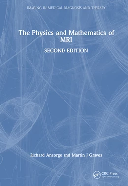 Abbildung von Graves / Ansorge | The Physics and Mathematics of MRI | 2. Auflage | 2026 | beck-shop.de
