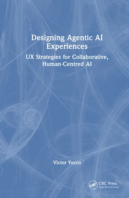 Abbildung von Yocco | Designing Agentic AI Experiences | 1. Auflage | 2026 | beck-shop.de
