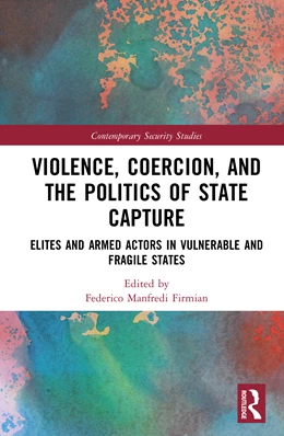 Abbildung von Firmian | Violence, Coercion, and the Politics of State Capture | 1. Auflage | 2026 | beck-shop.de