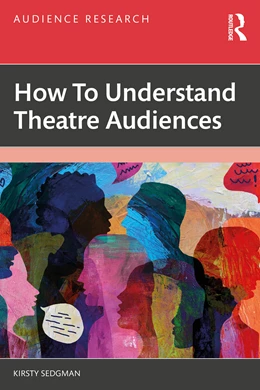 Abbildung von Sedgman | How To Understand Theatre Audiences | 1. Auflage | 2026 | beck-shop.de