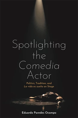 Abbildung von Paredes Ocampo | Spotlighting the <I>Comedia</I> Actor | 1. Auflage | 2026 | 415 | beck-shop.de