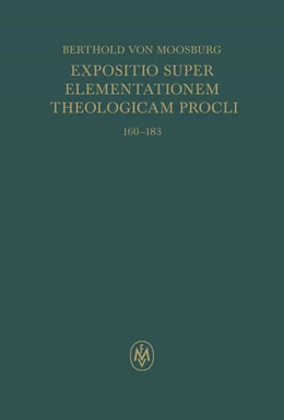 Abbildung von Berthold von Moosburg / Jeck | Expositio super Elementationem theologicam Procli. Propositiones 160-183 | 1. Auflage | 2025 | beck-shop.de