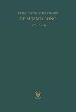 Abbildung von Ulrich von Straßburg / Mojsisch | De summo bono. Liber IV, Tractatus 2,15-24 | 1. Auflage | 2025 | beck-shop.de