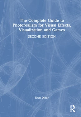 Abbildung von Dinur | The Complete Guide to Photorealism for Visual Effects, Visualization, and Games | 2. Auflage | 2026 | beck-shop.de