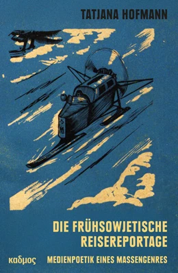 Abbildung von Hofmann | Die frühsowjetische Reisereportage | 1. Auflage | 2026 | beck-shop.de