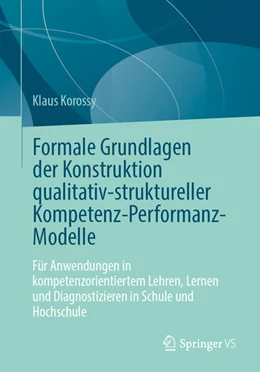 Abbildung von Korossy | Formale Grundlagen der Konstruktion qualitativ-struktureller Kompetenz-Performanz-Modelle | 1. Auflage | 2026 | beck-shop.de