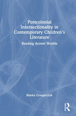 Abbildung von Grzegorczyk | Postcolonial Intersectionality in Contemporary Children’s Literature | 1. Auflage | 2026 | beck-shop.de