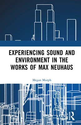 Abbildung von Murph | Experiencing Sound and Environment in the Works of Max Neuhaus | 1. Auflage | 2026 | beck-shop.de