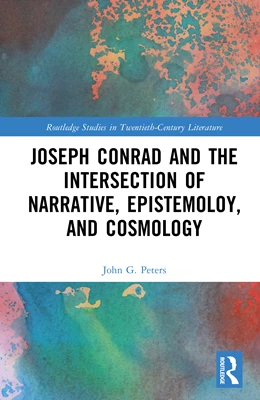Abbildung von Peters | Joseph Conrad and the Intersection of Narrative, Epistemoloy, and Cosmology | 1. Auflage | 2026 | beck-shop.de