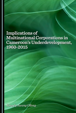 Abbildung von Awang Ollong | Implications of Multinational Corporations in Cameroon’s Underdevelopment, 1960-2015 | 1. Auflage | 2026 | beck-shop.de