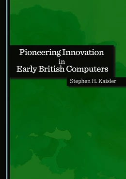 Abbildung von Kaisler | Pioneering Innovation in Early British Computers | 1. Auflage | 2026 | beck-shop.de