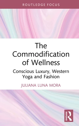 Abbildung von Mora | The Commodification of Wellness | 1. Auflage | 2026 | beck-shop.de