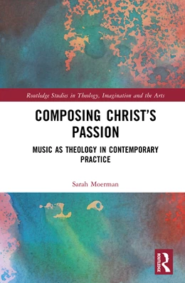 Abbildung von Moerman | Composing Christ's Passion | 1. Auflage | 2026 | beck-shop.de