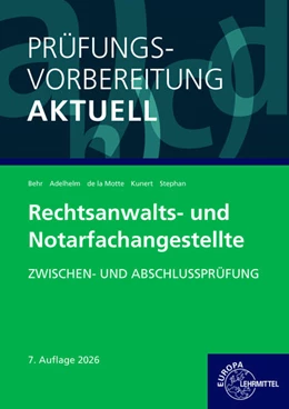 Abbildung von Stephan / Behr | Prüfungsvorbereitung aktuell - Rechtsanwalts- und Notarfachangestellte | 7. Auflage | 2026 | beck-shop.de