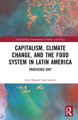 Abbildung von Leal Garcia | Capitalism, Climate Change, and the Food System in Latin America | 1. Auflage | 2026 | beck-shop.de