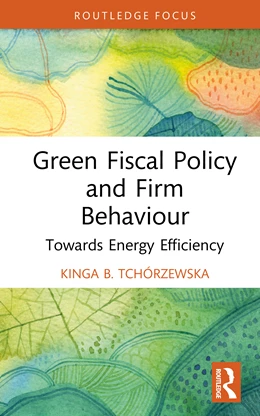 Abbildung von Tchorzewska | Green Fiscal Policy and Firm Behaviour | 1. Auflage | 2026 | beck-shop.de
