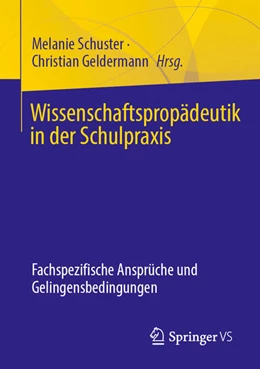 Abbildung von Schuster / Geldermann | Wissenschaftspropädeutik in der Schulpraxis | 1. Auflage | 2026 | beck-shop.de