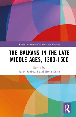 Abbildung von Curta / Sophoulis | The Balkans in the Late Middle Ages, 1300-1500 | 1. Auflage | 2026 | beck-shop.de