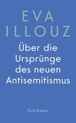 Abbildung von Illouz | Über die Ursprünge des neuen Antisemitismus | 1. Auflage | 2026 | beck-shop.de