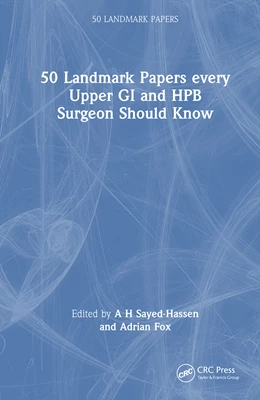 Abbildung von Sayed-Hassen / Fox | 50 Landmark Papers every Upper GI and HPB Surgeon Should Know | 1. Auflage | 2026 | beck-shop.de