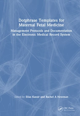 Abbildung von Kassir / Newman | Dotphrase Templates for Maternal Fetal Medicine | 1. Auflage | 2026 | beck-shop.de
