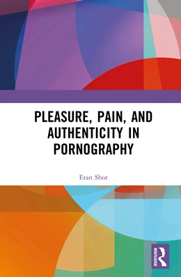 Abbildung von Shor | Pleasure, Pain, and Authenticity in Pornography | 1. Auflage | 2026 | beck-shop.de