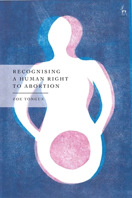Abbildung von Tongue | Recognising a Human Right to Abortion | 1. Auflage | 2026 | beck-shop.de