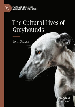 Abbildung von Stokes | The Cultural Lives of Greyhounds | 1. Auflage | 2026 | beck-shop.de
