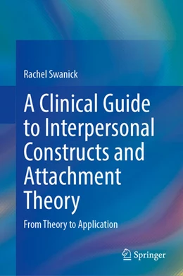 Abbildung von Swanick | A Clinical Guide to Interpersonal Constructs and Attachment Theory | 1. Auflage | 2026 | beck-shop.de