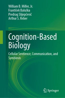 Abbildung von Miller, Jr. / Baluška | Cognition-Based Biology | 1. Auflage | 2026 | beck-shop.de