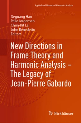 Abbildung von Han / Jorgensen | New Directions in Frame Theory and Harmonic Analysis – The Legacy of Jean-Pierre Gabardo | 1. Auflage | 2026 | beck-shop.de