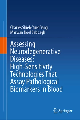 Abbildung von Yang / Sabbagh | Assessing Neurodegenerative Diseases: High-Sensitivity Technologies That Assay Pathological Biomarkers in Blood | 1. Auflage | 2026 | beck-shop.de