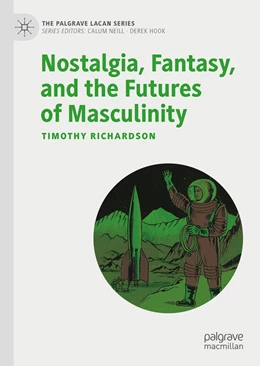 Abbildung von Richardson | Nostalgia, Fantasy, and the Futures of Masculinity | 1. Auflage | 2026 | beck-shop.de