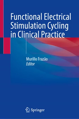 Abbildung von Frazão | Functional Electrical Stimulation Cycling in Clinical Practice | 1. Auflage | 2026 | beck-shop.de