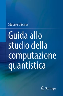 Abbildung von Olivares | Guida allo studio della computazione quantistica | 1. Auflage | 2026 | beck-shop.de