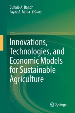 Abbildung von Bandh / Malla | Innovations, Technologies, and Economic Models for Sustainable Agriculture | 1. Auflage | 2026 | beck-shop.de