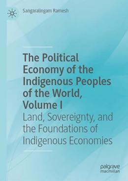 Abbildung von Ramesh | The Political Economy of the Indigenous Peoples of the World, Volume I | 1. Auflage | 2026 | beck-shop.de