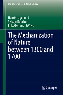 Abbildung von Lagerlund / Roudaut | The Mechanization of Nature between 1300 and 1700 | 1. Auflage | 2026 | beck-shop.de