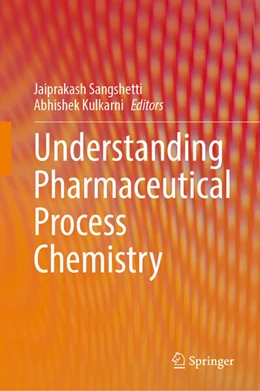 Abbildung von Sangshetti / Kulkarni | Understanding Pharmaceutical Process Chemistry | 1. Auflage | 2026 | beck-shop.de