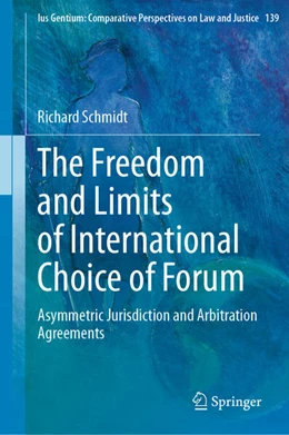 Abbildung von Schmidt | The Freedom and Limits of International Choice of Forum | 1. Auflage | 2026 | beck-shop.de